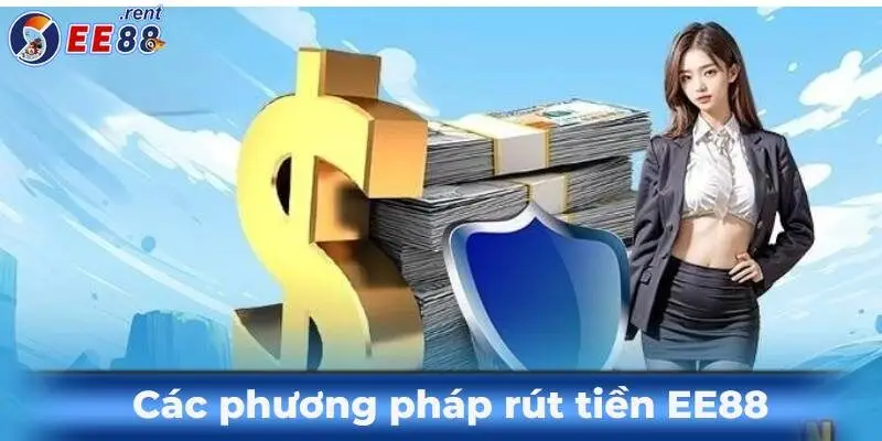 Hướng dẫn rút tiền EE88 nhanh chóng, an toàn nhất hiện nay 1 Cac-phuong-phap-rut-tien-ee88